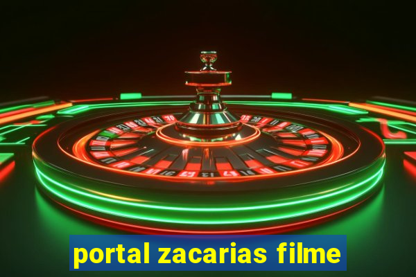 portal zacarias filme