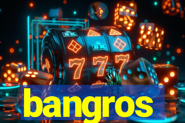 bangros