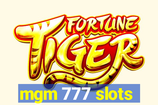 mgm 777 slots