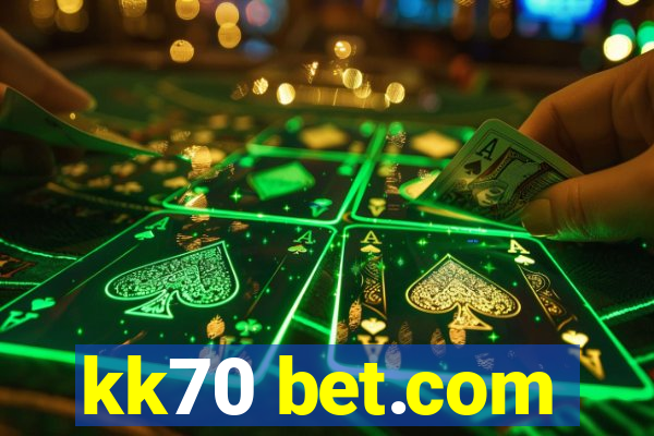 kk70 bet.com