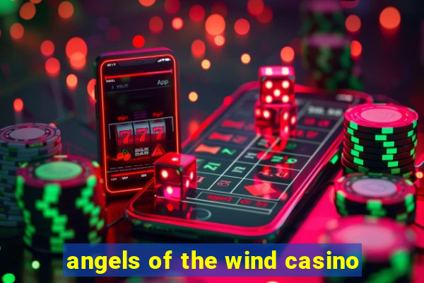 angels of the wind casino