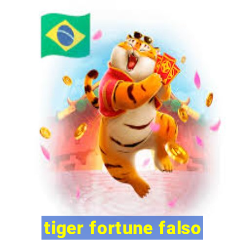 tiger fortune falso