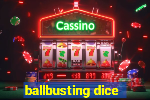 ballbusting dice