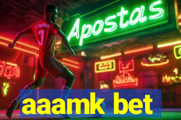 aaamk bet