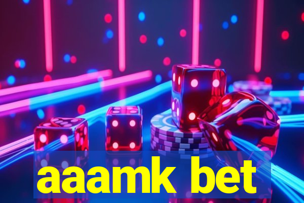 aaamk bet