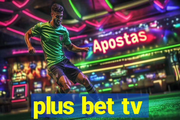 plus bet tv