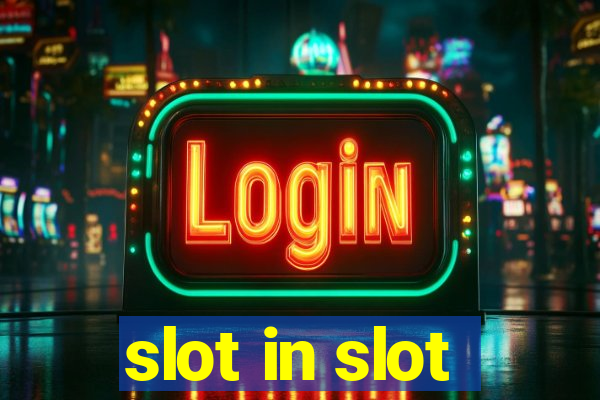 slot in slot