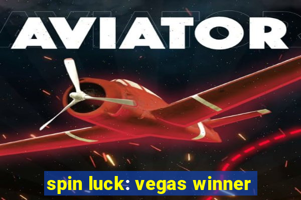 spin luck: vegas winner