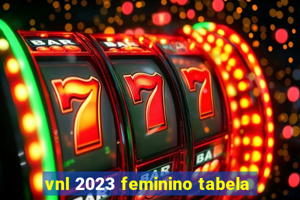 vnl 2023 feminino tabela