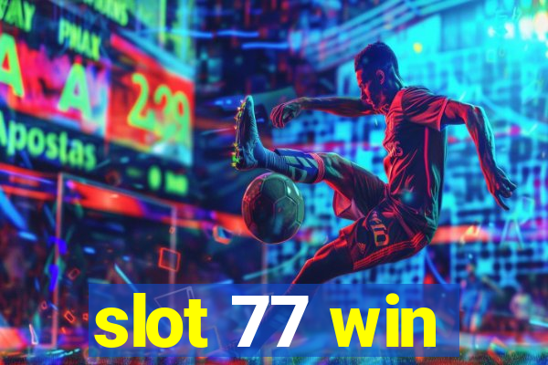 slot 77 win