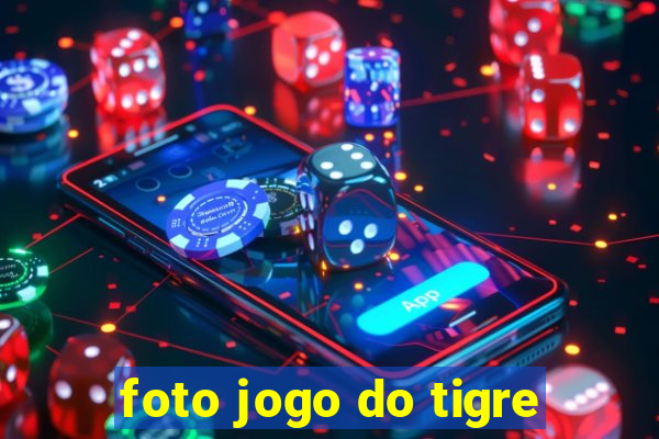 foto jogo do tigre