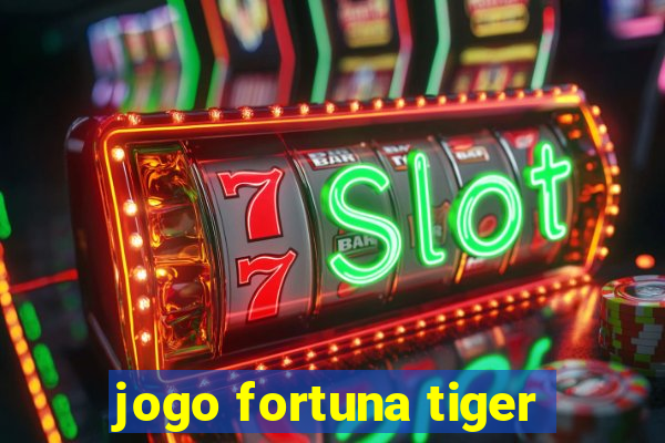 jogo fortuna tiger