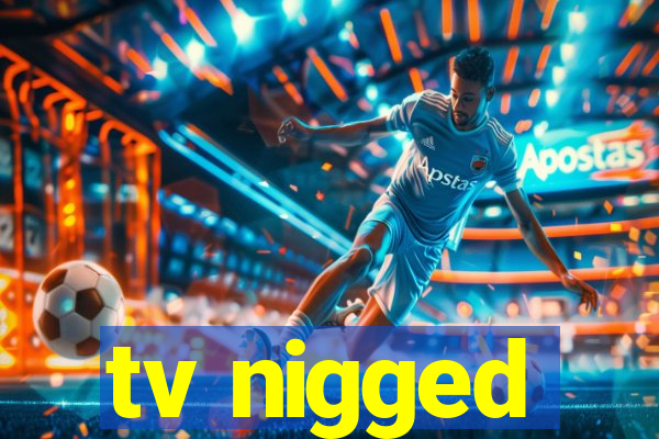 tv nigged