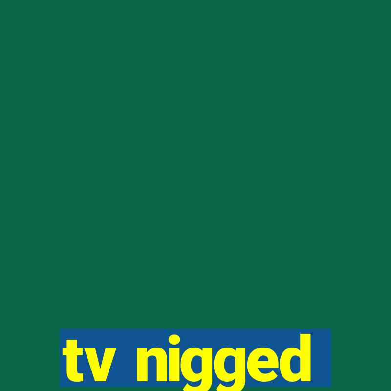 tv nigged