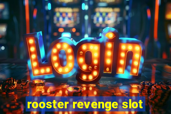 rooster revenge slot