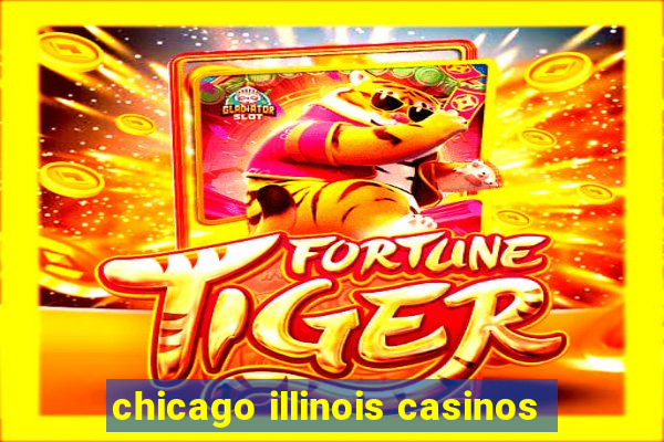 chicago illinois casinos