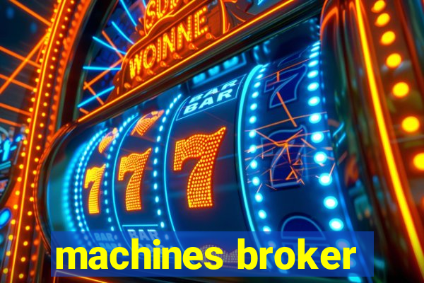 machines broker