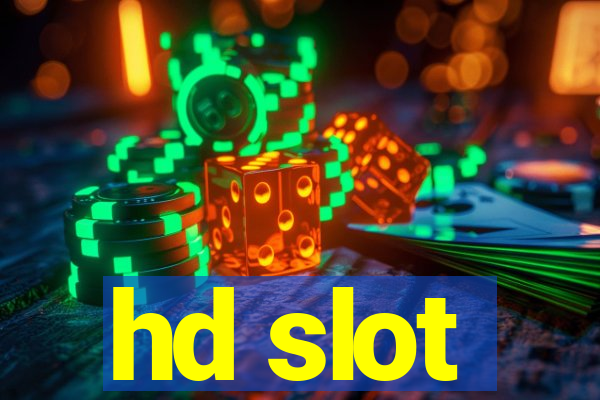 hd slot