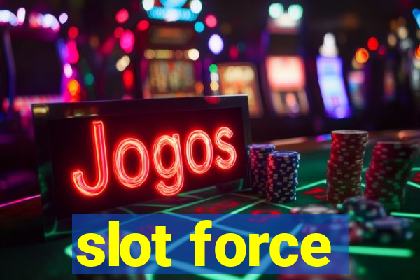 slot force