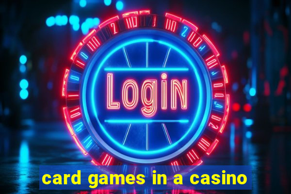 card games in a casino