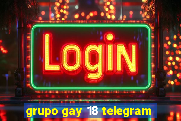 grupo gay 18 telegram