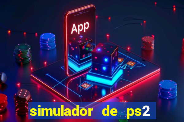 simulador de ps2 para pc