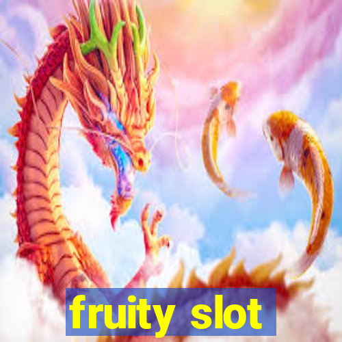 fruity slot