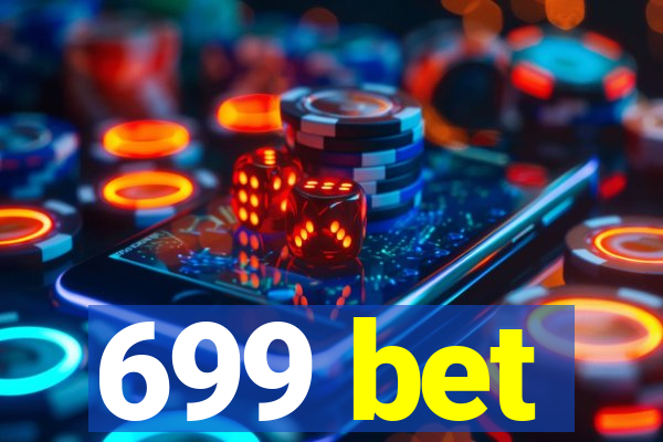 699 bet