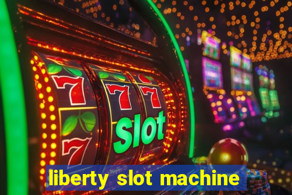 liberty slot machine