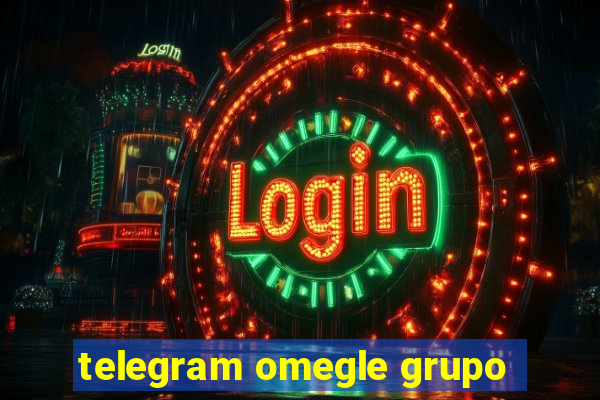 telegram omegle grupo