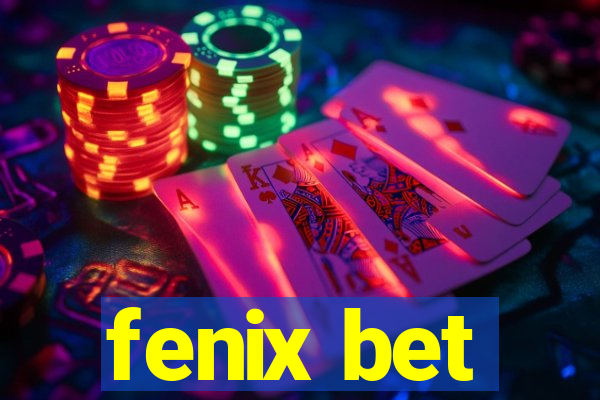 fenix bet