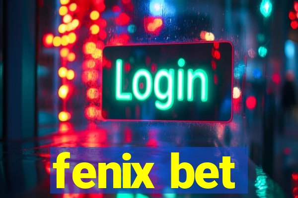 fenix bet