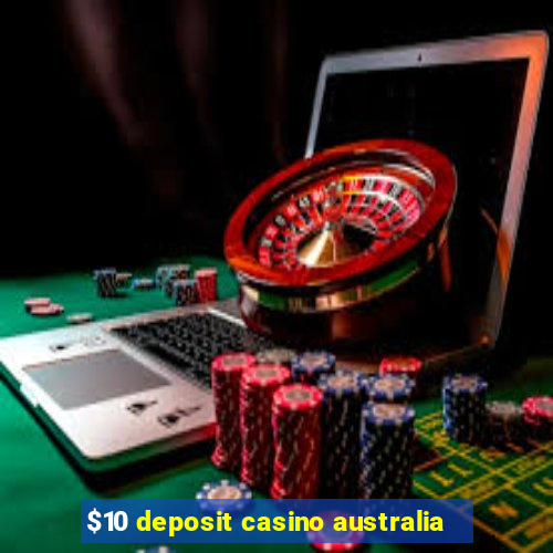 $10 deposit casino australia