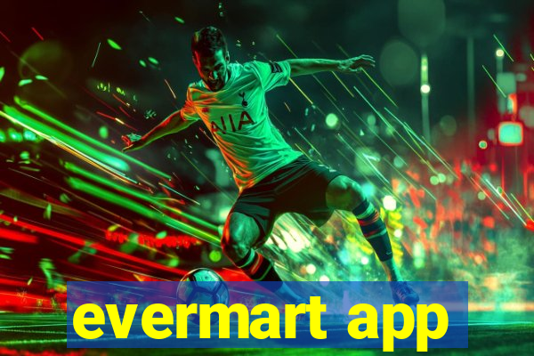 evermart app