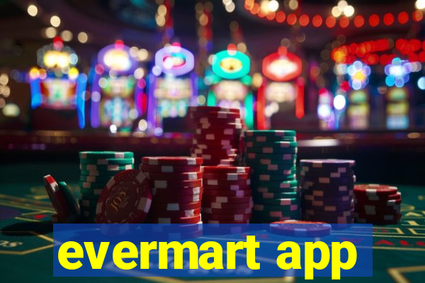 evermart app