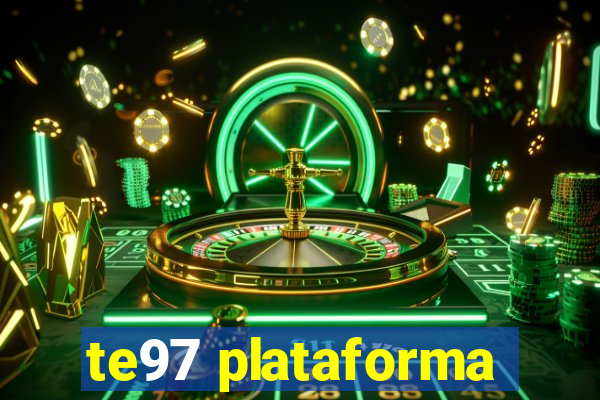 te97 plataforma