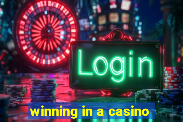 winning in a casino