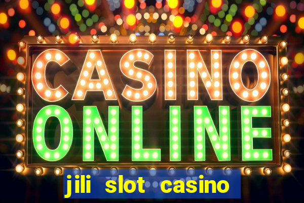 jili slot casino real money