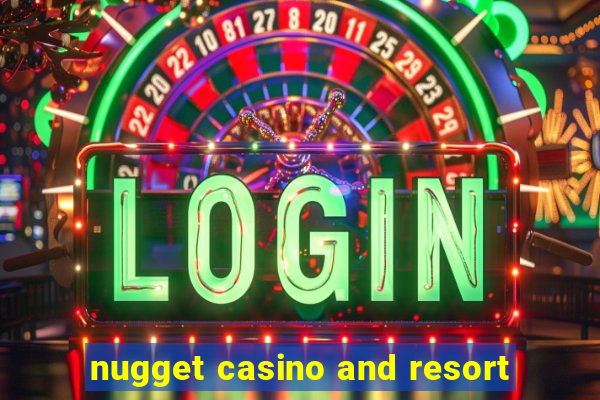 nugget casino and resort