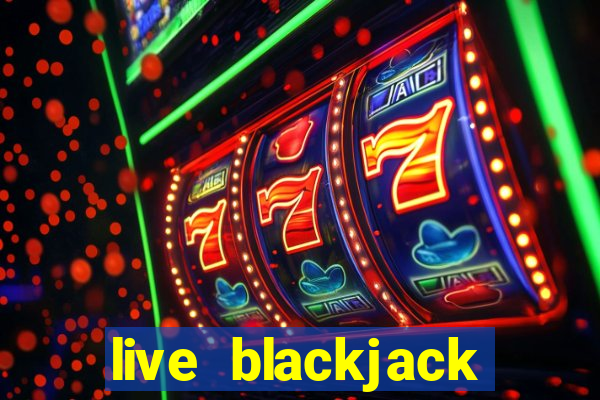 live blackjack online casino