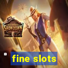 fine slots