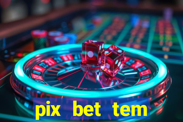 pix bet tem pagamento antecipado