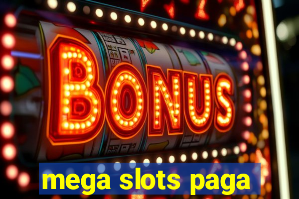 mega slots paga