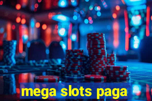 mega slots paga