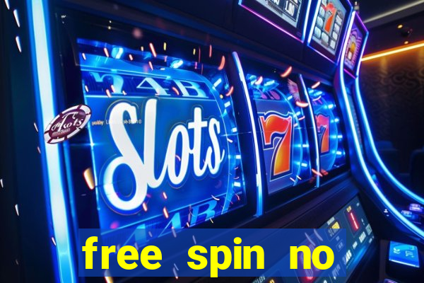 free spin no deposit slots