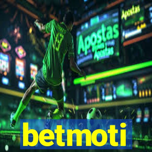 betmoti