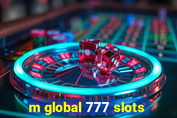 m global 777 slots