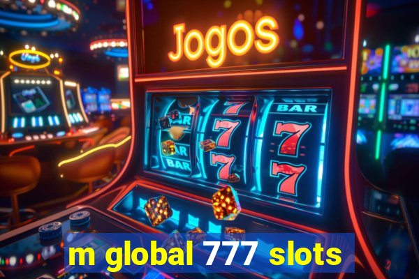 m global 777 slots