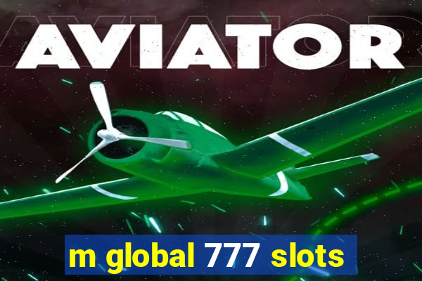 m global 777 slots