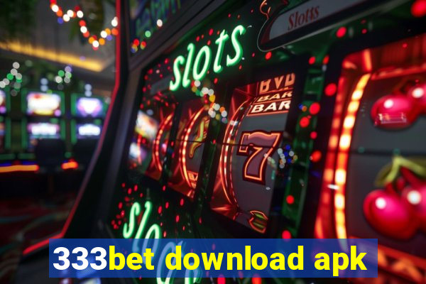 333bet download apk